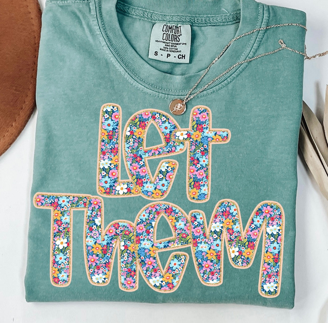 **DEAL OF THE DAY** Floral Let Them Seafoam Tee