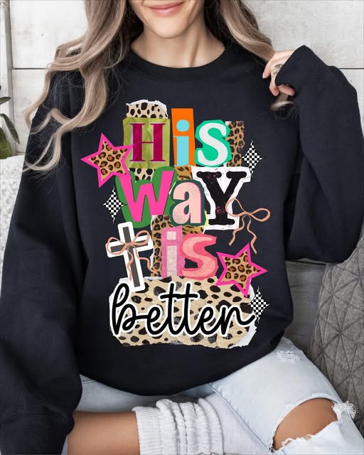 **DEAL OF THE DAY** His Way Is Better Black Sweatshirt