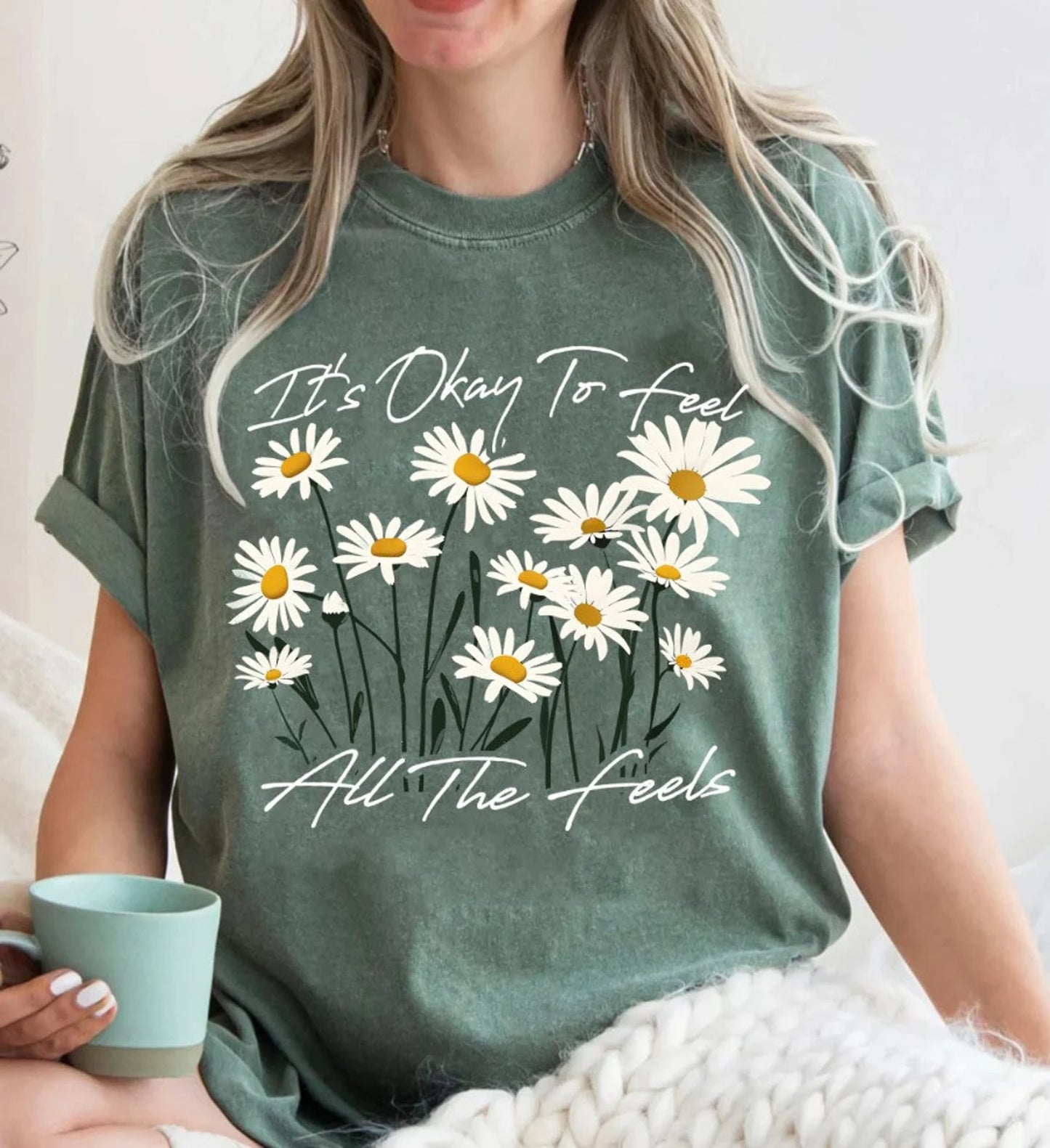 Sunflowers It’s Okay To Feel All The Feels Moss Tee