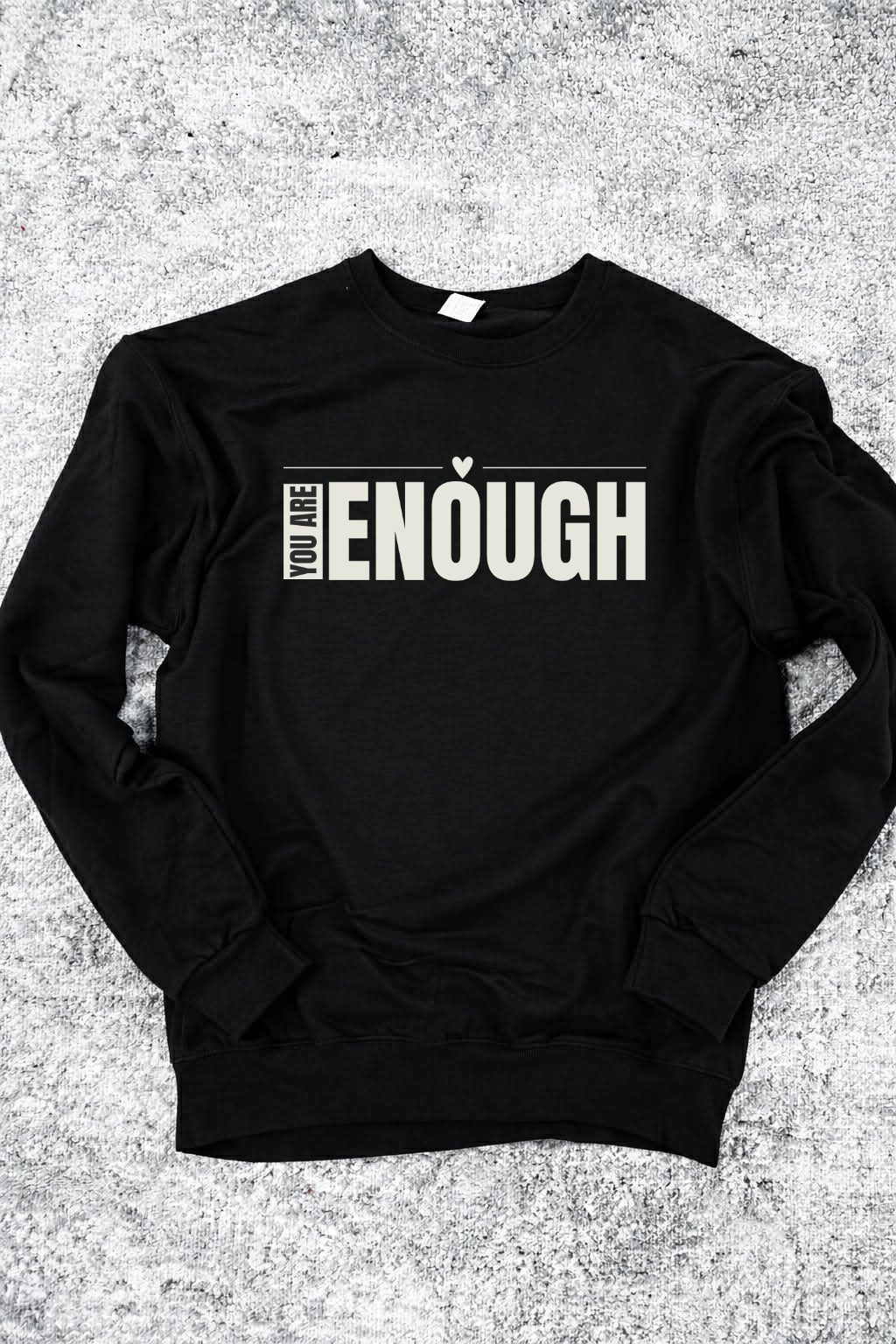 You Are Enough Heart Black Sweatshirt