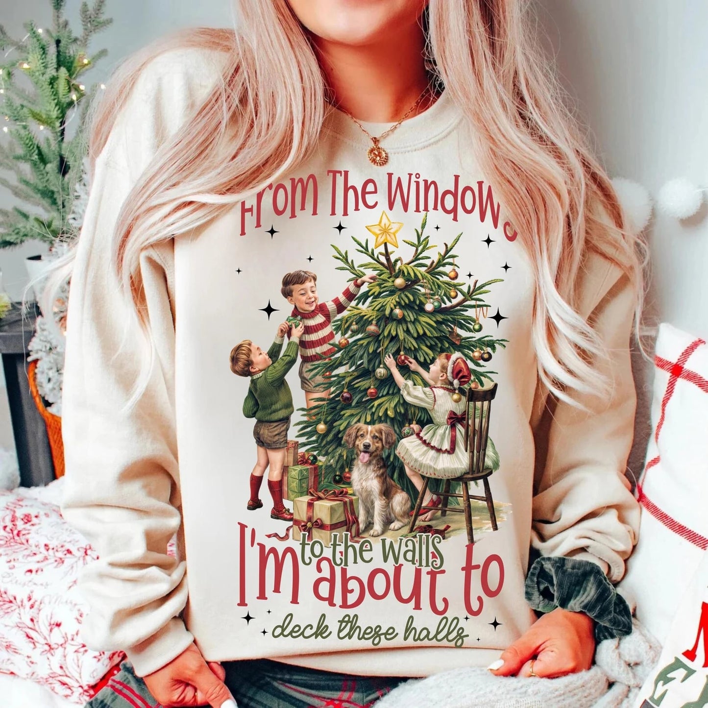 **DEAL OF THE DAY** I'm About To Deck The Halls Sand Sweatshirt