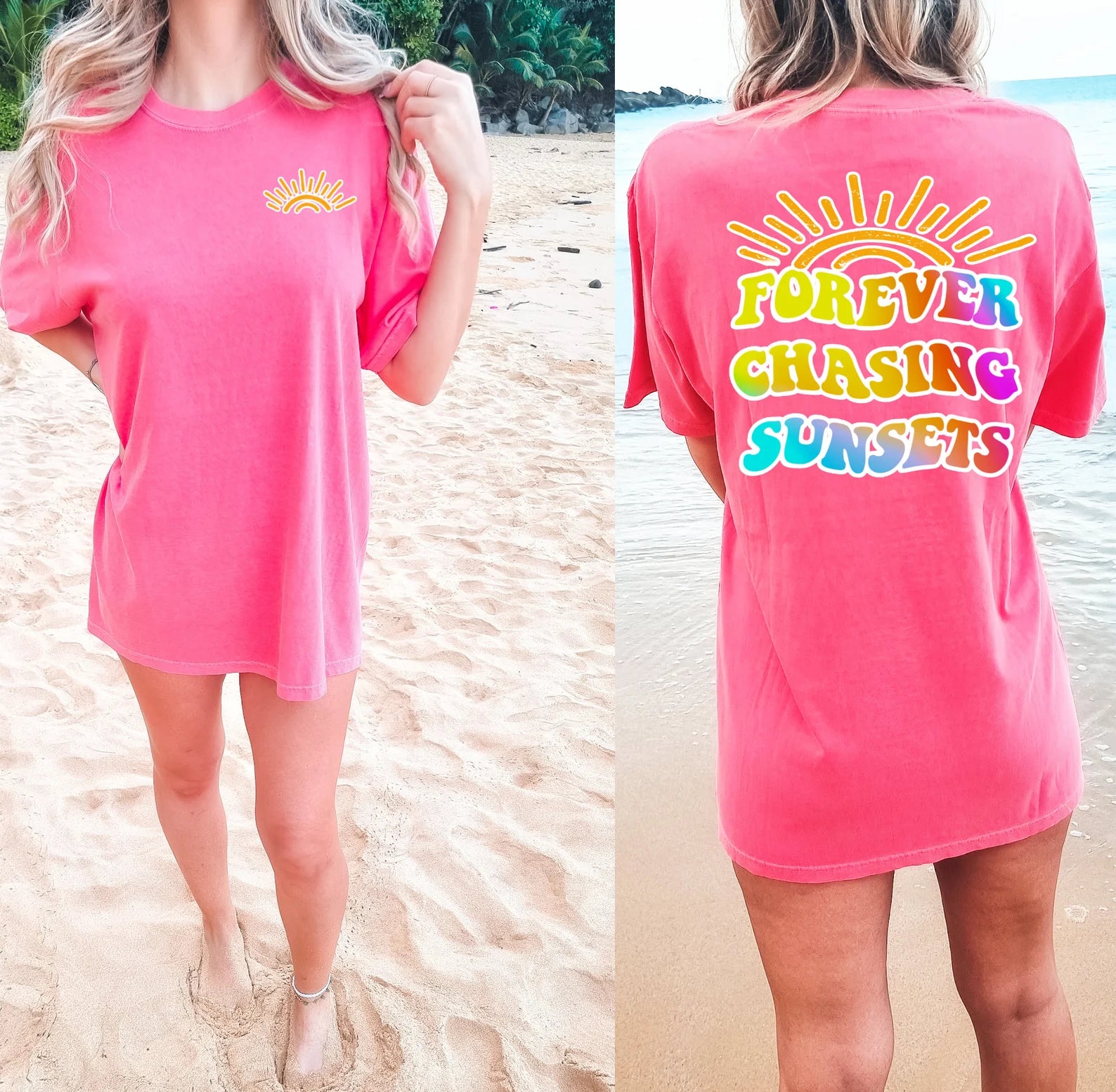 Front + Back Forever Chasing Sunsets Neon Pink Tee