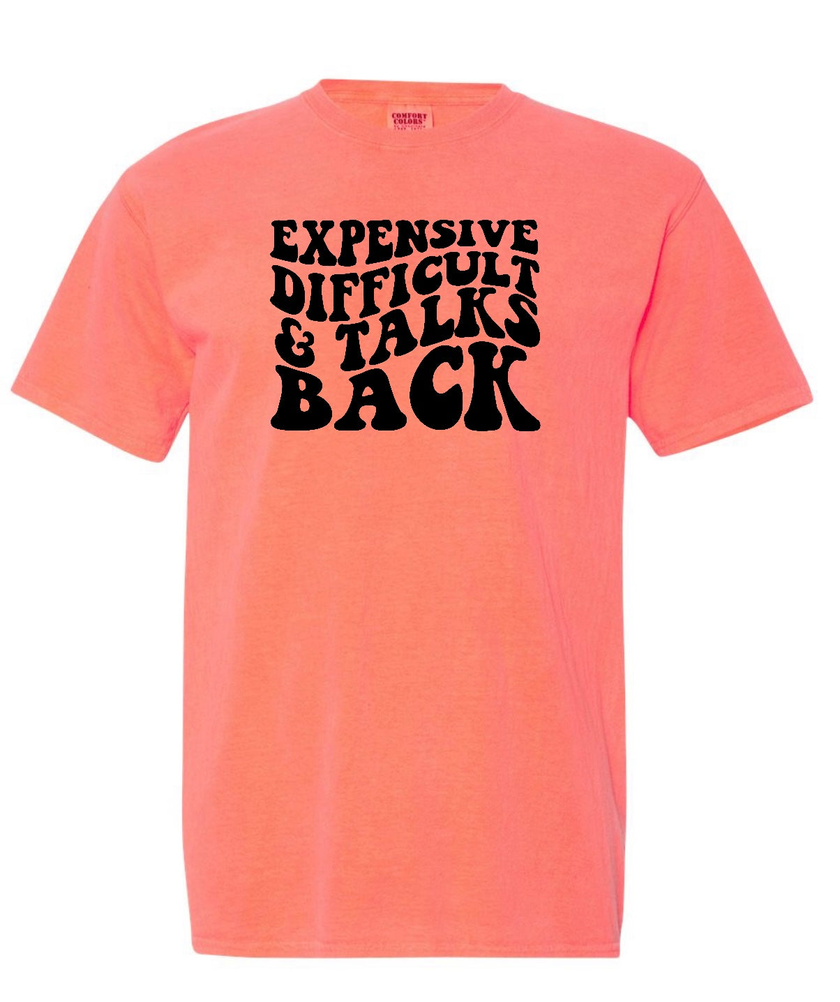 Expensive Difficult & Talks Back Neon Red Orange Tee