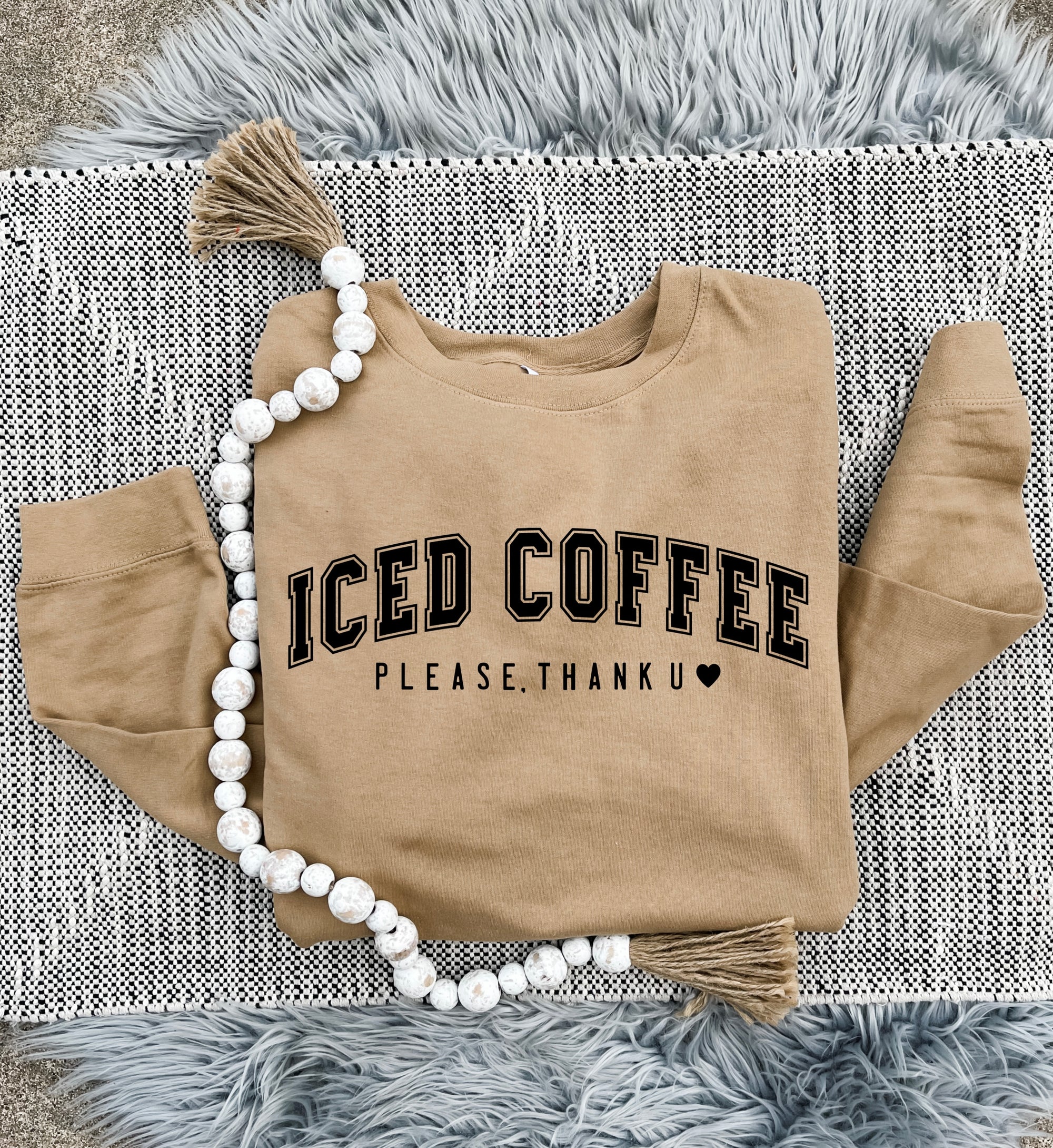 Iced Coffee. Please. Thank You Sand Sweatshirt