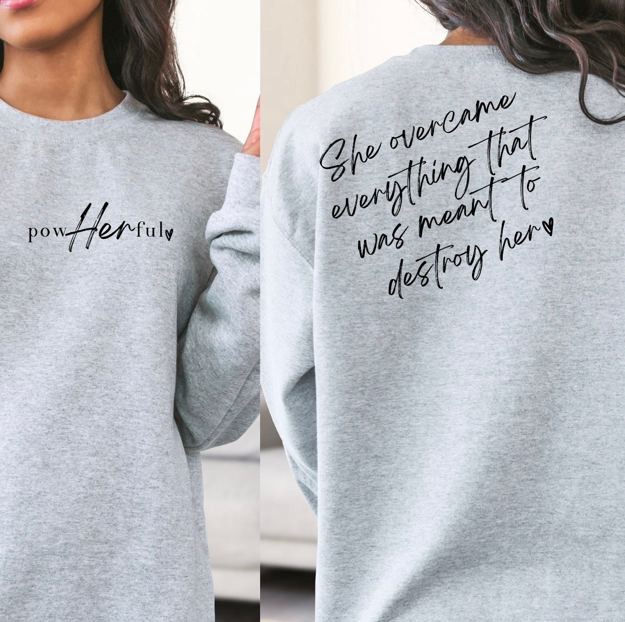 FRONT + BACK Pow-HER-Ful Ash Sweatshirt