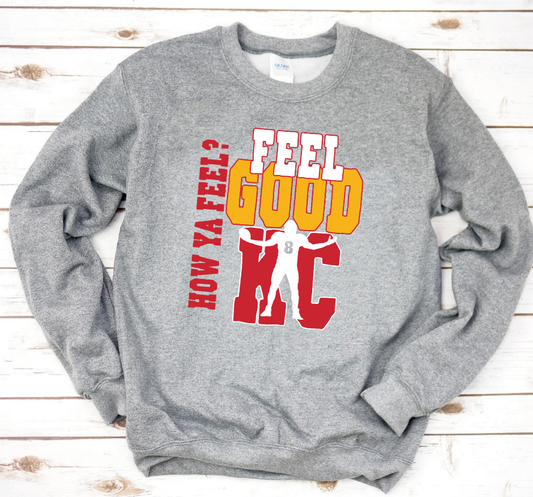 How Ya Feel Feel Good KC Sports Grey Sweatshirt