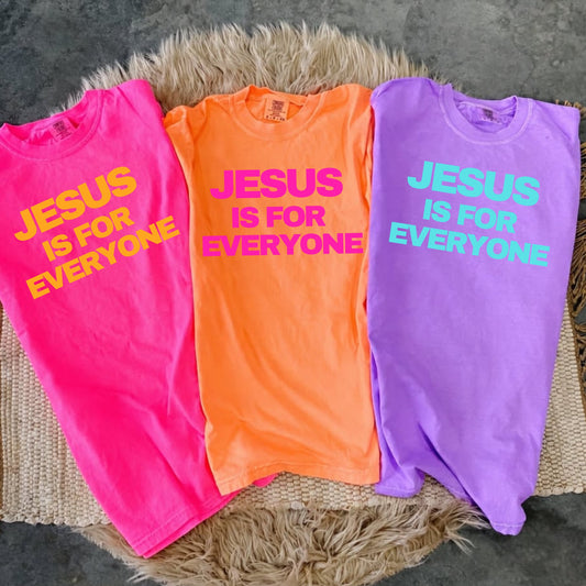 Jesus Is For Everyone Tee Option