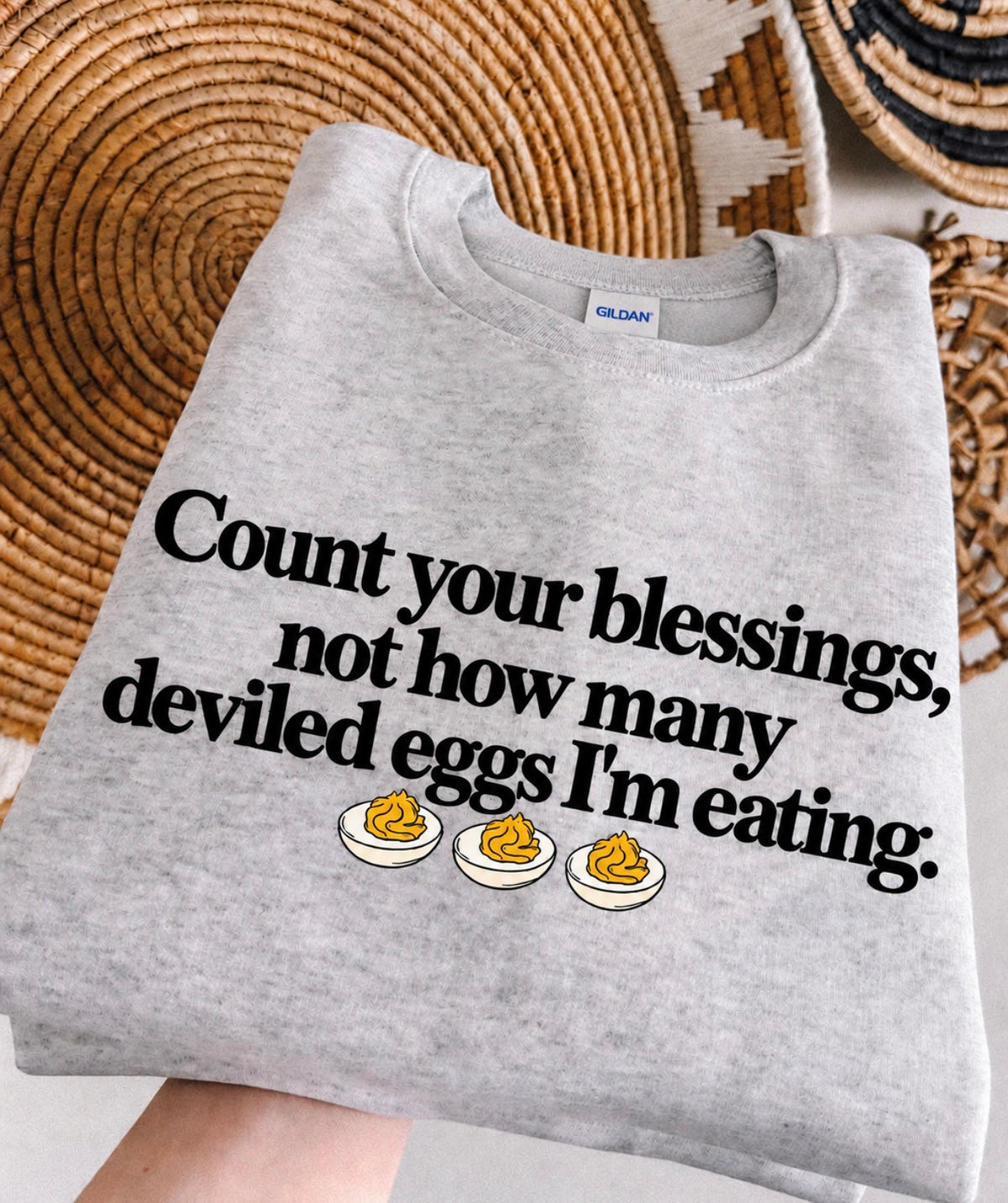Count Your Blessings Not How Many Deviled Eggs I'm Eating Ash Sweatshirt **FINAL SALE**