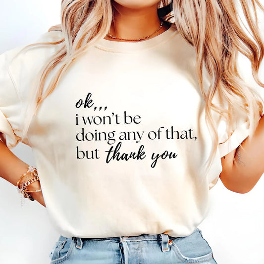 Black Ink Okay I Won’t Be Doing Any Of That But Thank You Ivory Tee