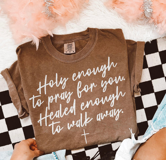 Holy Enough To Pray For You Espresso Tee