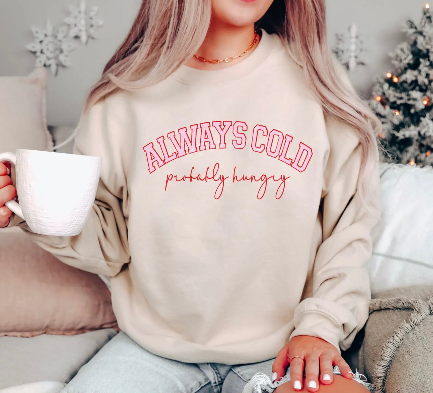 Always Cold Provably Hungry Sand Sweatshirt