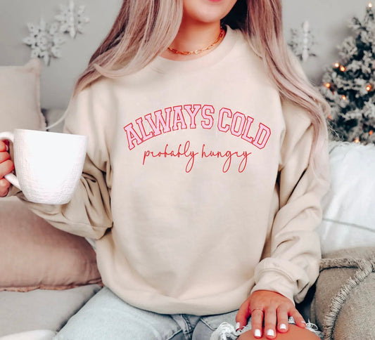 Always Cold Provably Hungry Sand Sweatshirt