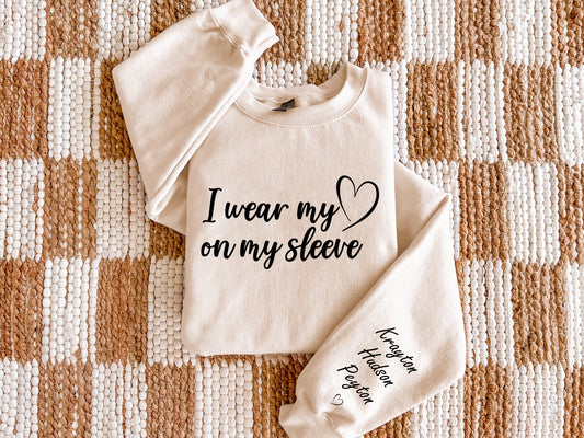 CUSTOM** I Wear My Heart On My Sleeve Sweatshirt