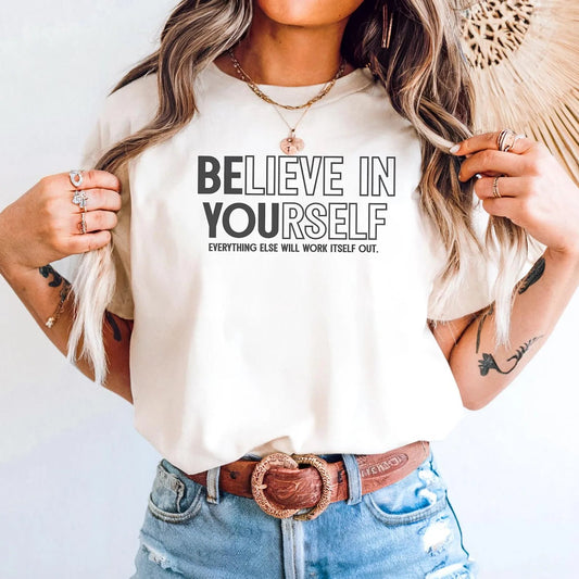 Black Believe In Yourself Everything Else Will Work Itself Out Natural Tee