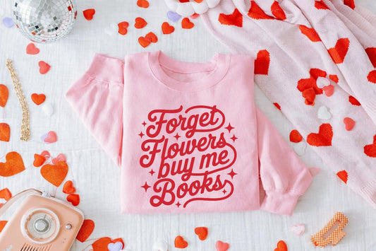 Forget Flowers Buy Me Books Light Pink Sweatshirt