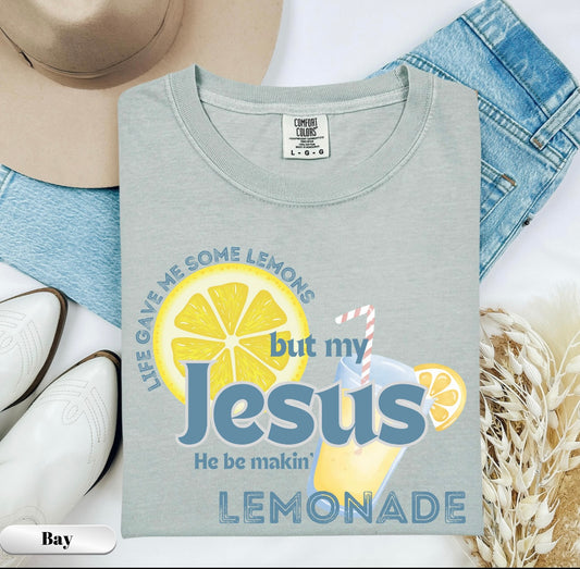 Jesus He Be Makin Lemonade Bay Tee
