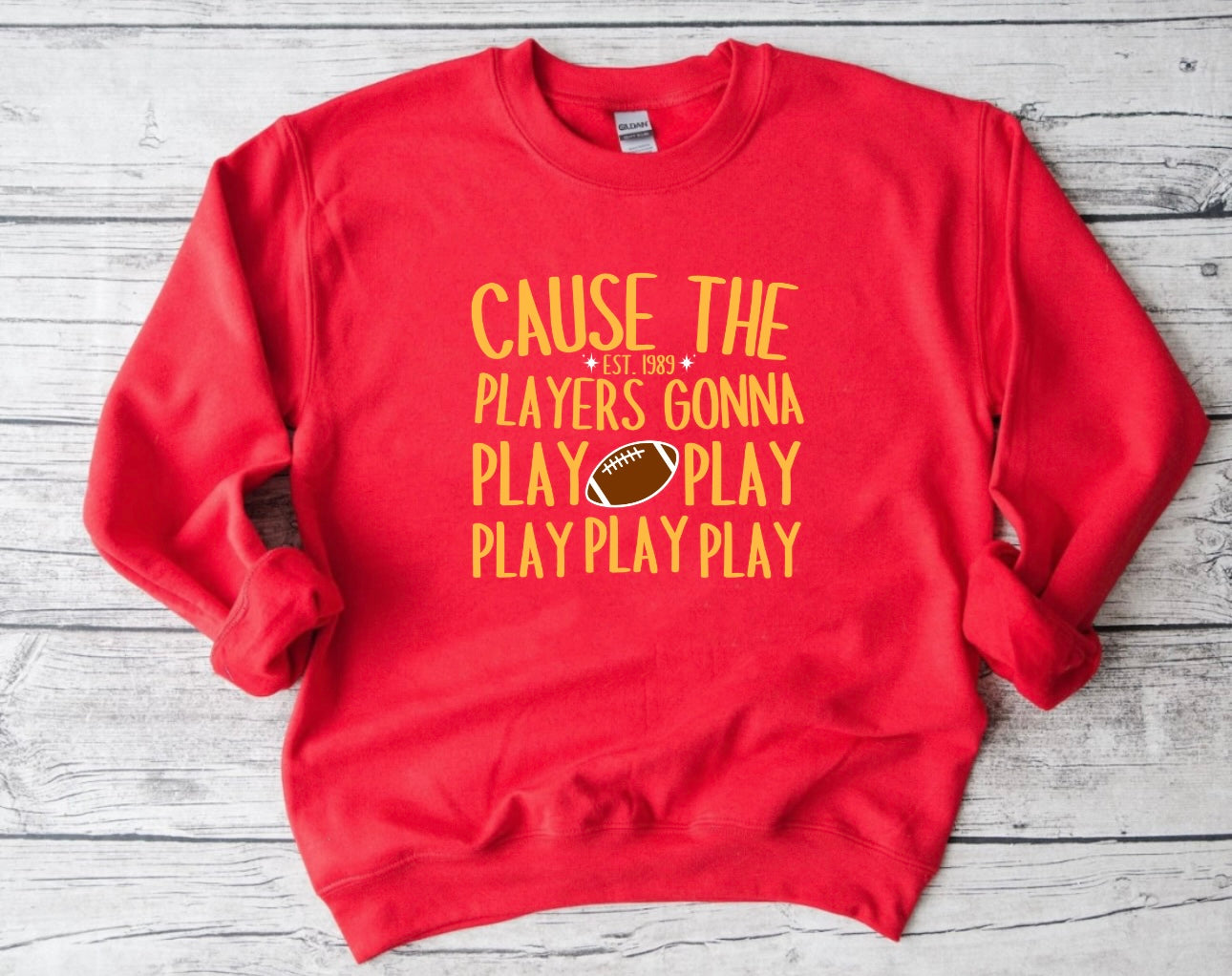 **HALFTIME DEAL** Cause The Players Gonna Play Play Red Sweatshirt