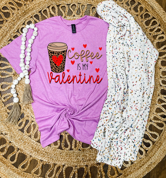 Coffee Is My Valentine Orchid Tee