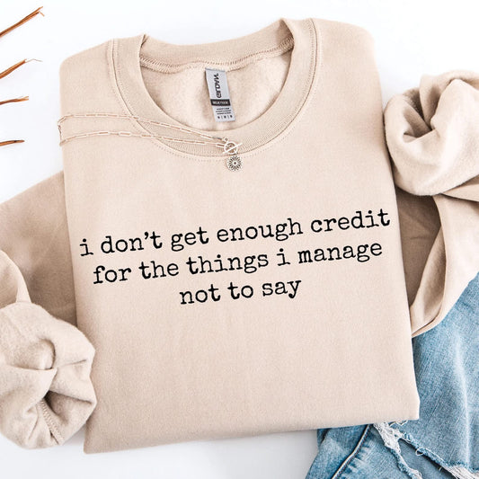 Black Ink I Don’t Get Enough Credit Sand Sweatshirt