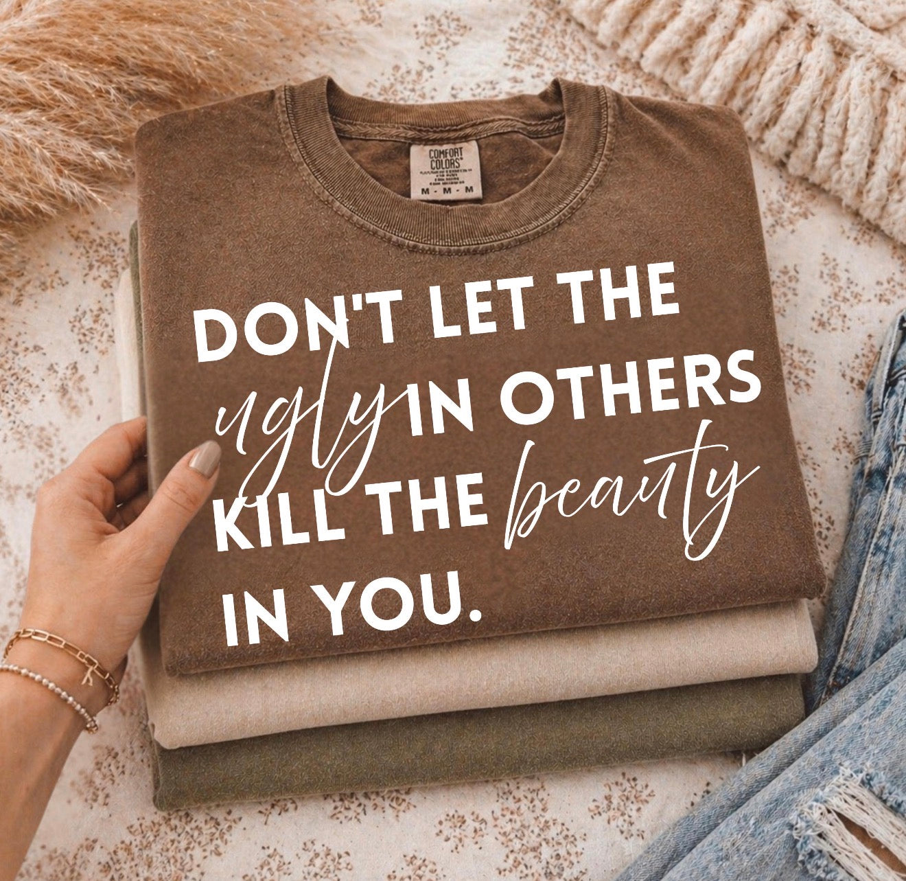 **DEAL OF THE DAY** Don't Let The Ugly In Others Kill The Beauty In You Espresso Tee