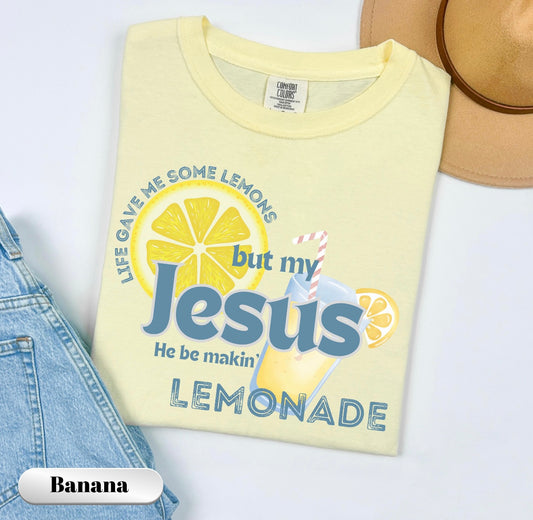 Jesus He Be Makin Lemonade Butter Tee