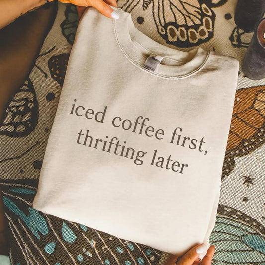 Iced Coffee First, Thrifting Later Sand Sweatshirt