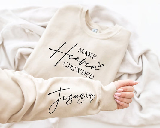 Make Heaven Crowded With Jesus Sleeve Sand Sweatshirt