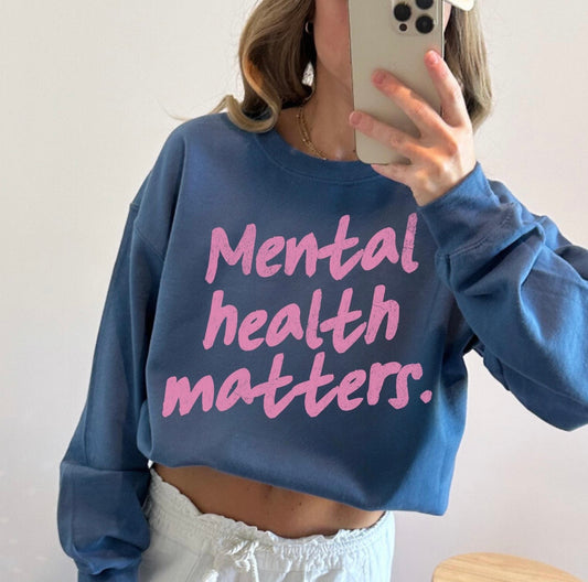 Pink Letters Mental Health Matters Indigio Blue Sweatshirt