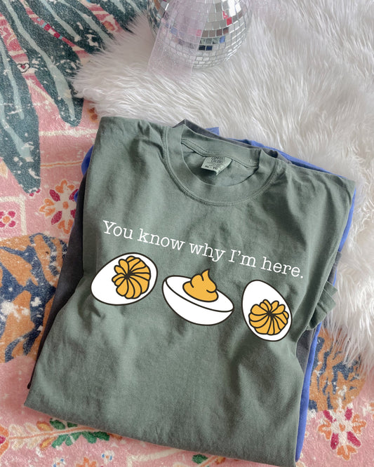 **DEAL PRICE** You Know Why I’m Here Moss Tee