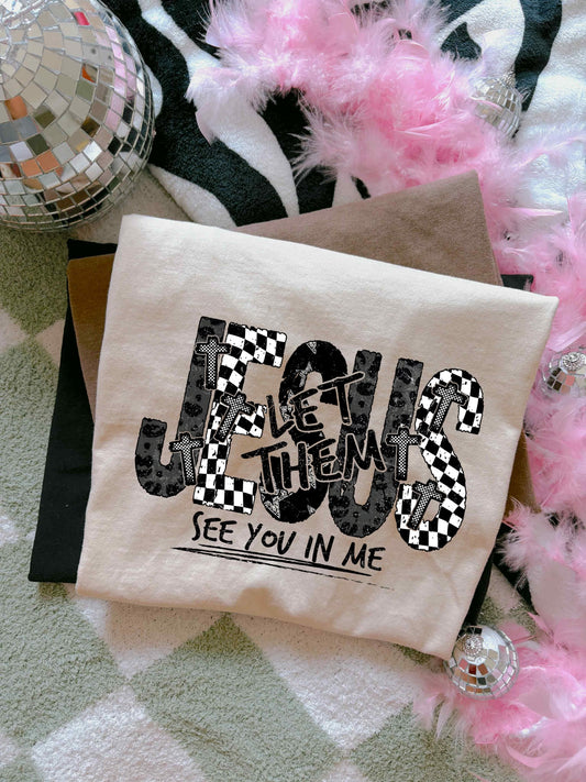 Jesus Let Them See You In Me Ivory Tee