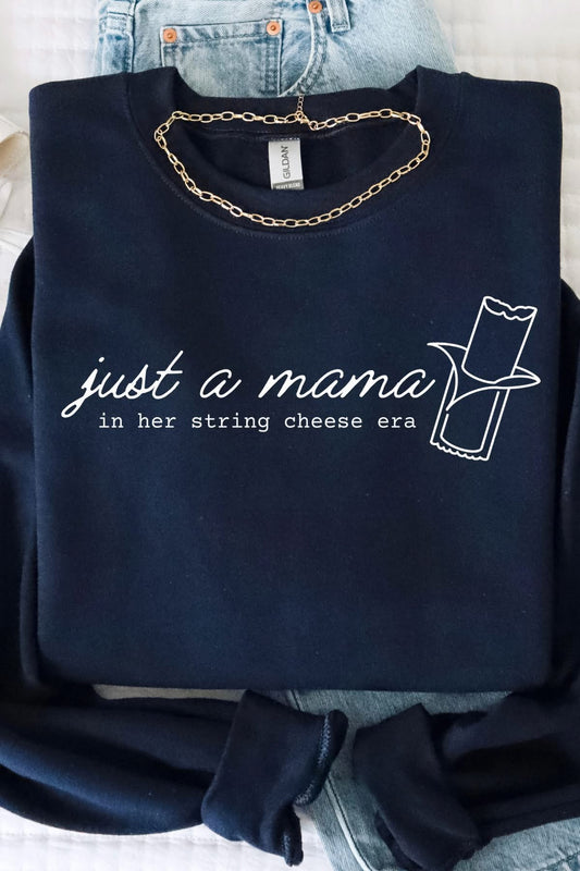 **DEAL OF THE DAY** Just A Mama In Her String Cheese Era Mavy Sweatshirr