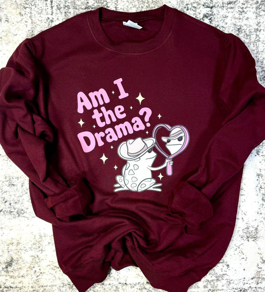 Am I The Drama Maroon Sweatshirt