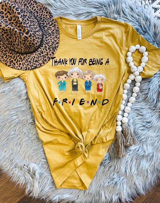 Thank You For Being A Friend Heather Mustard Tee