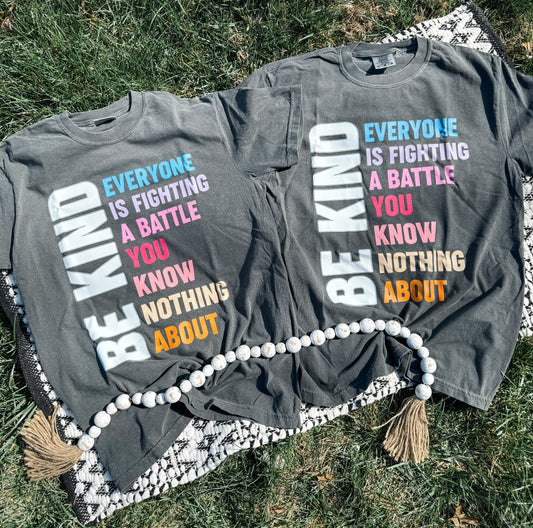 Be Kind Everyone Is Fighting A Battle You Know Nothing About Pepper Tee