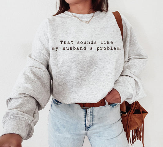 Typewriter That Sounds Like My Husband's Problem Ash Sweatshirt