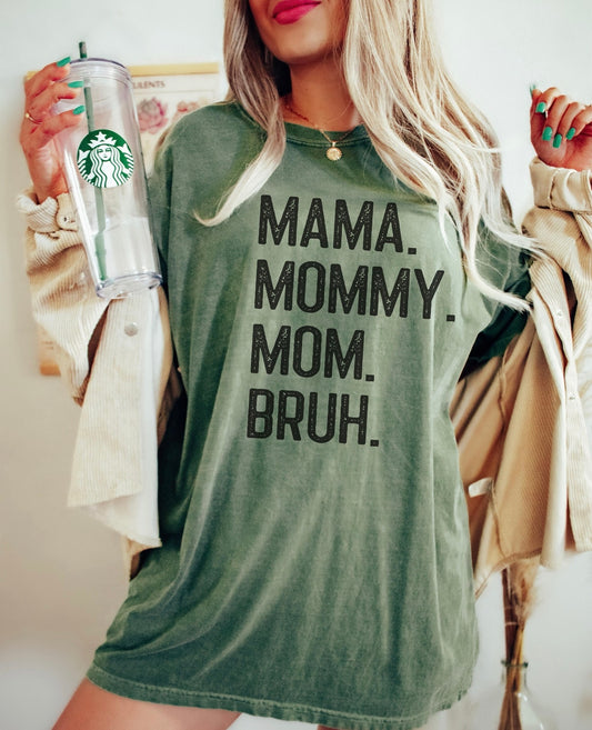 Mama. Mommy. Mom. Bruh Moss Tee