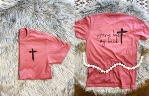 FRONT + BACK- Jesus Has My Back