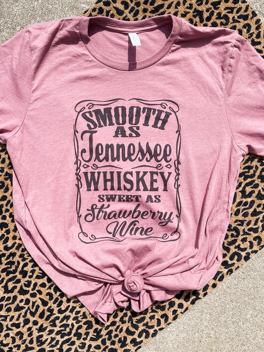 Smooth As Tennessee Whiskey Tee